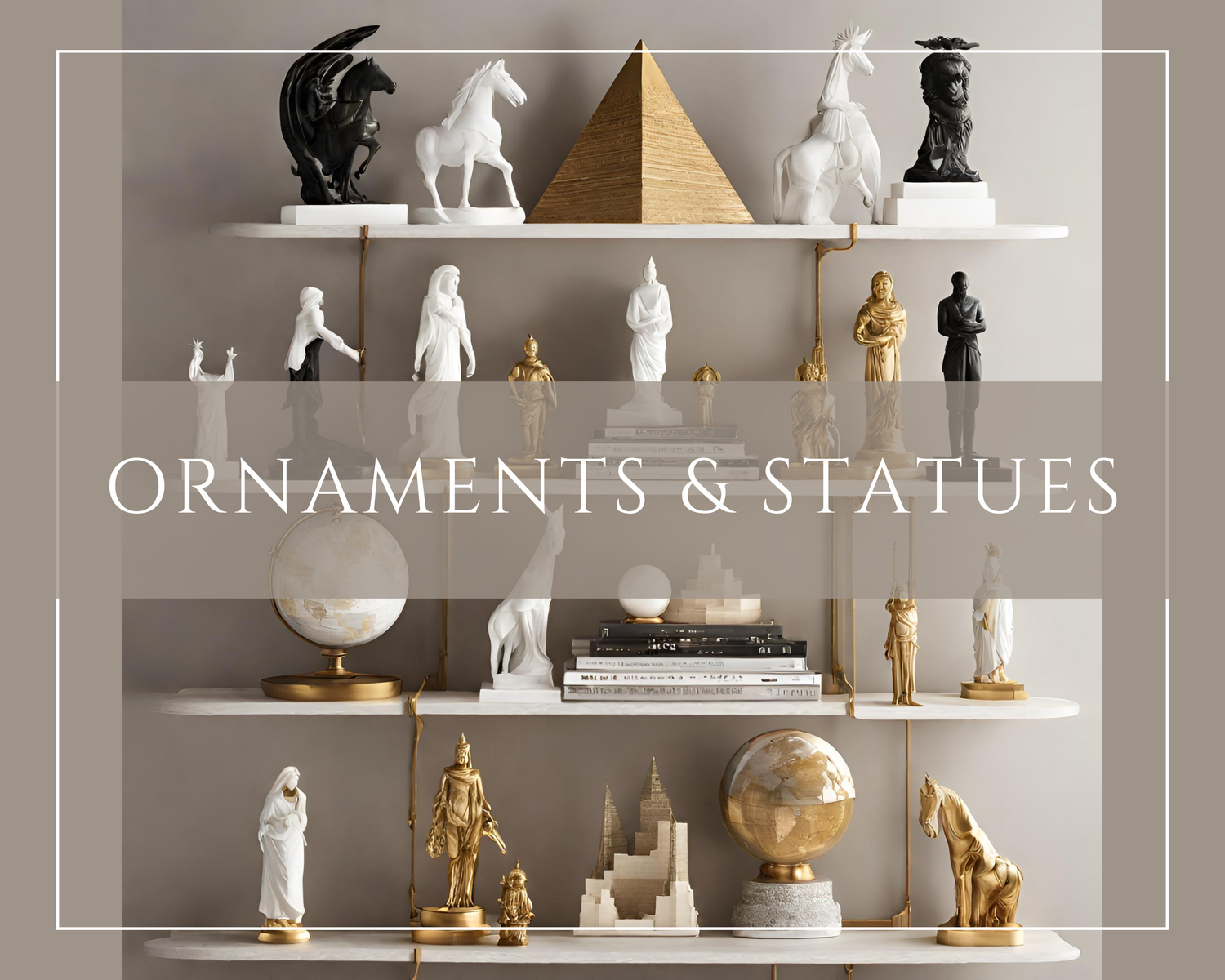 Ornaments & Statues